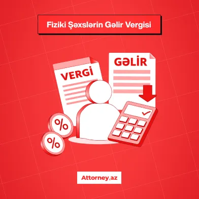 Azərbaycanda vergilər: fiziki şəxslərin gəlir vergisi.